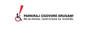 Mednarodni dan invalidov: »PARKIRAJ IZGOVORE DRUGAM! Ne na mesta, rezervirana za invalide«